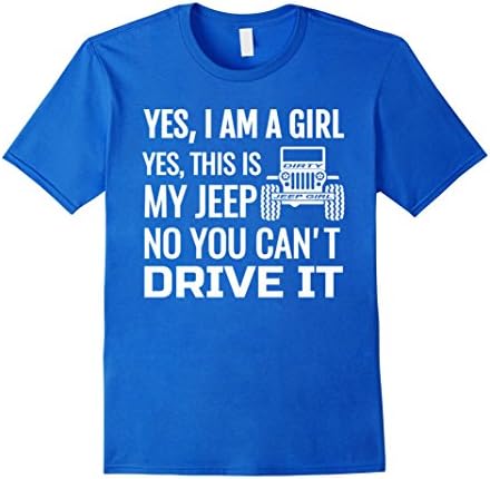 Mens I am a girl and this is my jeep Women's tshirt awesome gift Medium Royal Blue