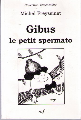 Gibus, le petit spermato