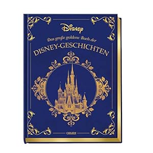 Disney: Das große goldene Buch der Disney-Geschichten: Zehn zauberhafte Disney-Klassiker zum Vorlesen im hochwertigen Sammelband (Die großen goldenen Bücher von Disney) Gebundene Ausgabe – 5. März 2020