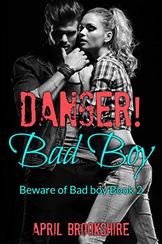 Danger! Bad Boy (Beware of Bad Boy Book 2)