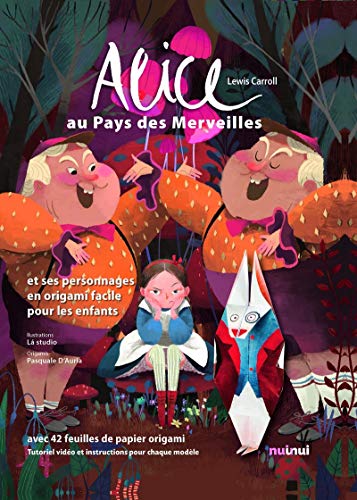 Alice au pays des merveilles et ses personnages en origami facile pour les enfants by Lewis Carroll