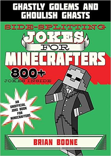 Sidesplitting Jokes for Minecrafters: Ghastly Golems and Ghoulish Ghasts (Unofficial Minecrafters Jokes) - 