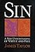 Sin: A New Understanding of Virtue and Vice by 