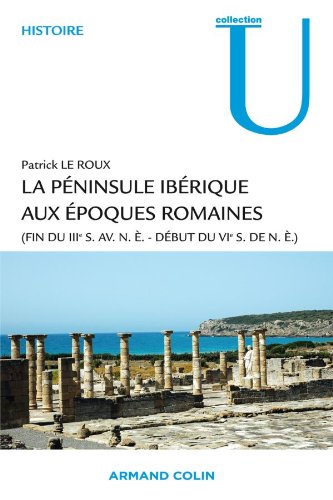 La  péninsule Ibérique aux époques romaines