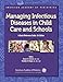 Managing Infectious Diseases in Child Care and Schools: A Quick Reference Guide (American Academy of Pediatrics)