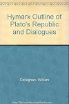 Hymarx Outline of Plato's Republic and Dialogues