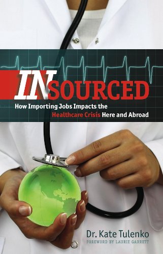 Download Insourced: How Importing Jobs Impacts the Healthcare Crisis Here and Abroad Download Insourced: How Importing Jobs Impacts the Healthcare Crisis Here and Abroad