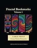 Fractal Bookmarks Vol. 1: Large Print Cross Stitch Patterns (Volume 1) by Cross Stitch Collectibles, Kathleen George