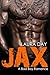Jax: A Bad Boy Romance
