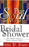 Put Soul in Your Bridal Shower: The African American Bridal Shower Book by