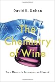 The Chemistry of Wine: From Blossom to Beverage and Beyond by