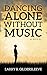 Dancing Alone Without Music by 