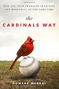 The Cardinals Way: How One Team Embraced Tradition and Moneyball at the Same Time book cover