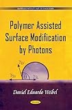 Polymer Assisted Surface Modification by Photons, Weibel, Eduardo, 1612099416