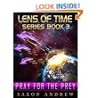 Lens of Time - Pray for the Prey (Lens of Time - (Book Three))