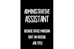 Administrative Assistant Notebook: Funny Gift For Administrative Professional Week, Appreciation Gift For Women