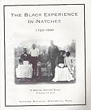 The Black Experience in Natchez, 1720-1880 : A Special History Study, Davis, Ronald L. F., 188821337X