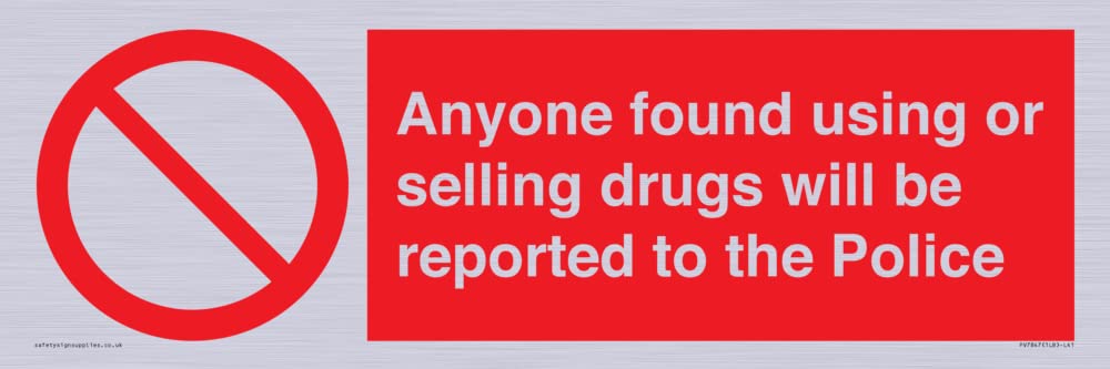 Anyone found using or selling drugs will be reported to the Police Sign - 450x150mm - L41