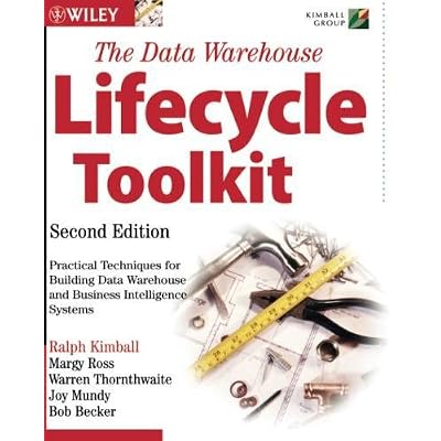 The Data Warehouse Lifecycle Toolkit