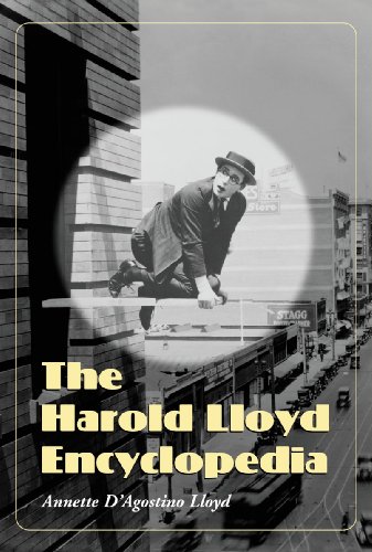 The Harold Lloyd Encyclopedia by Annette D'Agostino Lloyd