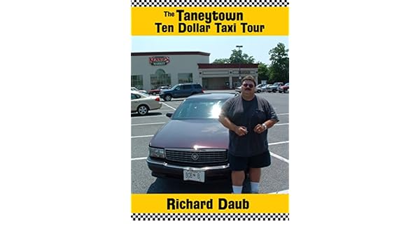 Amazon Com The Taneytown Ten Dollar Taxi Tour Ebook Richard Daub