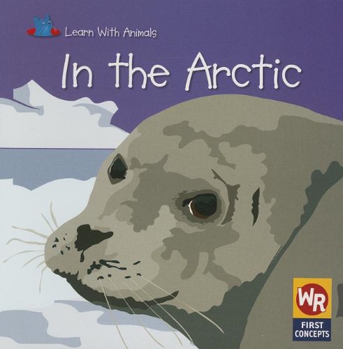 In the Artic (Learn with Animals) In the Artic (Learn with Animals)