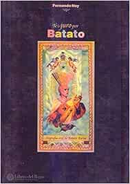 TE LO JURO POR BATATO. Biografía oral de Batato Barea: Amazon.es ...