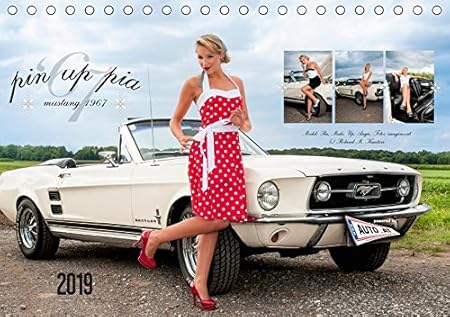 Pin Up Pia & Mustang '67 (Tischkalender 2019 DIN A5 quer): Monatskalender mit herrlichen Pin-Up-Fotos rund um Pia und den edl