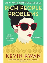 Rich People Problems: A Novel (Crazy Rich Asians Trilogy)