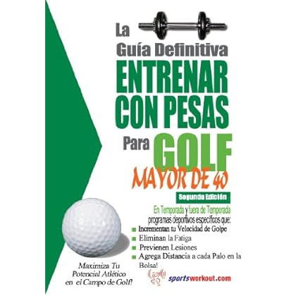 La guía definitiva - Entrenar con pesas para golf - Mayor de 40 La guía definitiva - Entrenar con pesas para golf - Mayor de 40