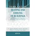 Heating and Cooling of Buildings: Principles and Practice of Energy Efficient Design, Third Edition (Mechanical and Aerospace Engineering Series)