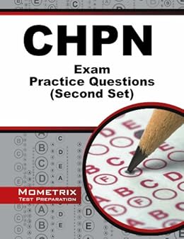 Chpn Exam Practice Questions Second Set Unofficial Chpn