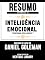 Livro Resumo Estendido De Inteligência Emocional (Emotional Intelligence) - Baseado No Livro De Daniel Goleman