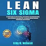 Lean Six Sigma: Ultimate Guide to Lean Six
