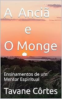 Livro A Anciã e O Monge: Ensinamentos de um Mentor Espiritual