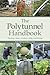 The Polytunnel Handbook: Planning/Siting/Erecting/Using/Maintaining