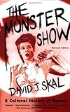 The Monster Show: A Cultural History of Horror; Revised Edition with a New Afterword by David J. Skal (2001-10-15) by David J. Skal