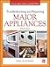 Troubleshooting and Repairing Major Appliances by Eric Kleinert