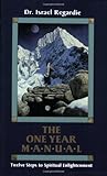 The One Year Manual: Twelve Steps to Spiritual Enlightenment by Dr. Israel Regardie