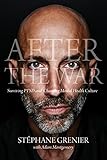 After the War: Surviving PTSD and Changing Mental Health Culture by 