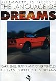 LANGUAGE OF DREAMS:CARS BIKES TRAINS AND OTHER VEH image