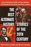 The Best Alternate History Stories of the 20th Century