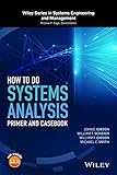 How to Do Systems Analysis: Primer and Casebook (Wiley Series in Systems Engineering and Management)