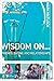 Wisdom On ... Friends, Dating, and Relationships (Wisdom Series) - Book by Mark Matlock