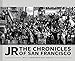 JR: The Chronicles of San Francisco