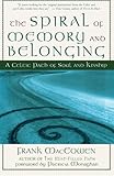 The Spiral of Memory and Belonging: A Celtic Path of Soul and Kinship by 