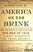 America on the Brink: How the Political Struggle Over the War of 1812 Almost Destroyed the Young Rep by