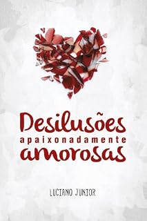 Livro Desilusões Apaixonadamente Amorosas