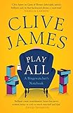 Play All: A Bingewatcher's Notebook by Clive James