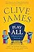 Play All: A Bingewatcher's Notebook by Clive James
